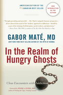 In the Realm of Hungry Ghosts: Close Encounters with Addiction - Click Image to Close